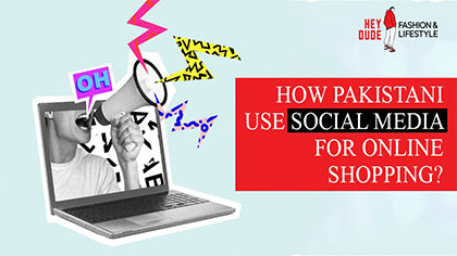 How do Pakistani Use Social Media for Online Shopping?
