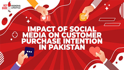 Impact of Social Media on Customer Purchase Intention in Pakistan