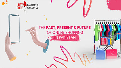 The Past, Present & Future of Online Shopping in Pakistan